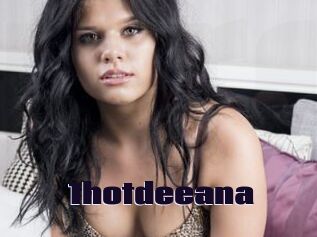 1hotdeeana