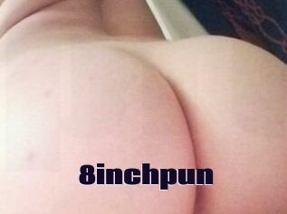 8inchpun