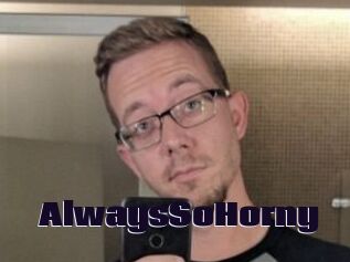 AlwaysSoHorny
