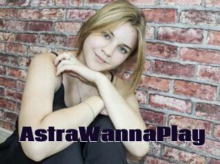 AstraWannaPlay