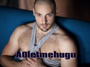 A0letmehugu