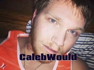 CalebWould