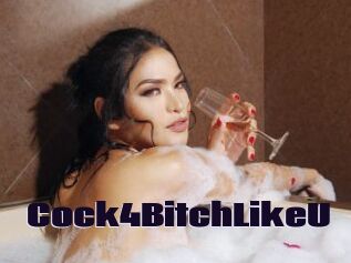 Cock4BitchLikeU