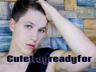 Cutetroyreadyfor