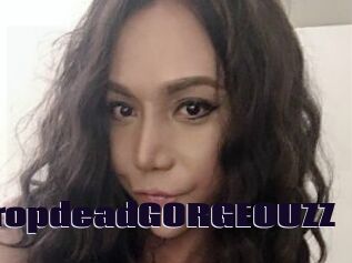 DropdeadGORGEOUZZ