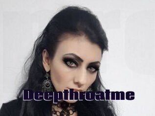 Deepthroatme
