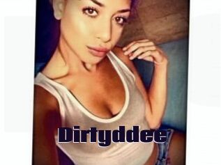 Dirtyddee