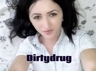 Dirtydrug