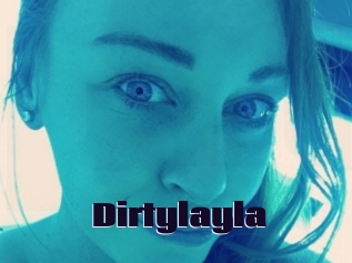 Dirtylayla