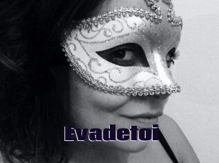 Evadetoi