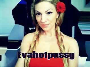 Evahotpussy