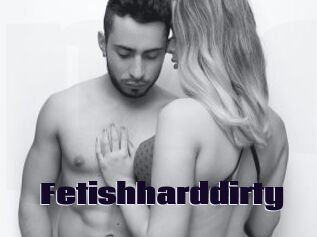 Fetishharddirty