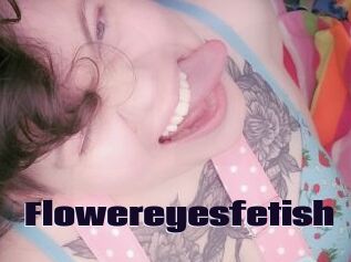 Flowereyesfetish