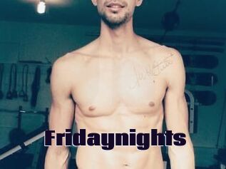 Fridaynights