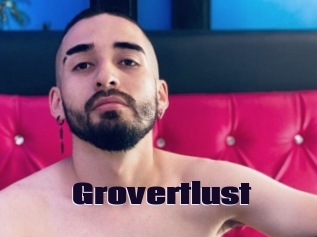 Grovertlust