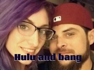 Hulu_and_bang