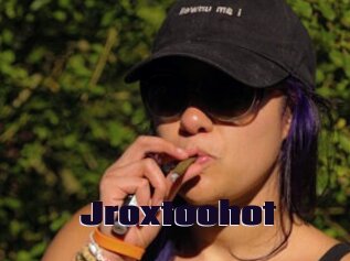 Jroxtoohot