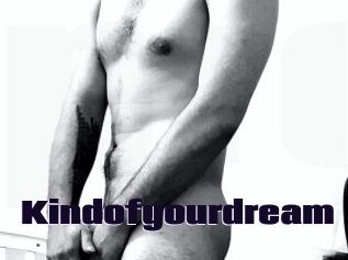Kindofyourdream