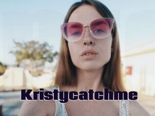 Kristycatchme