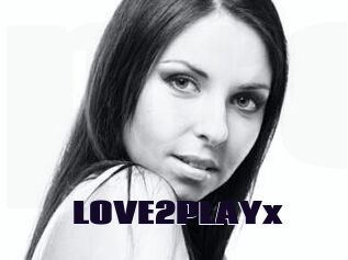 LOVE2PLAYx