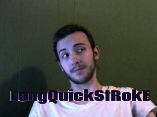 LongQuickStRokE