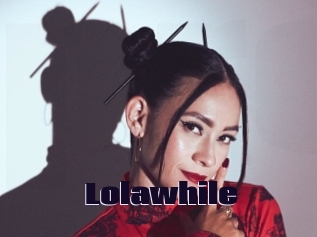 Lolawhile