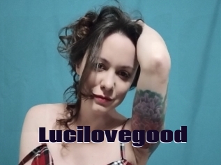 Lucilovegood