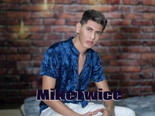MikeTwice