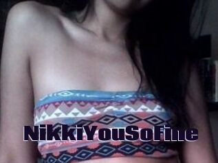 NikkiYouSoFine