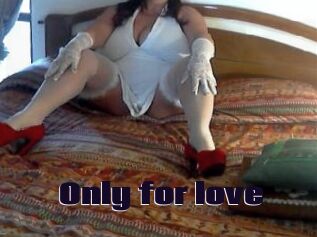 Only_for_love