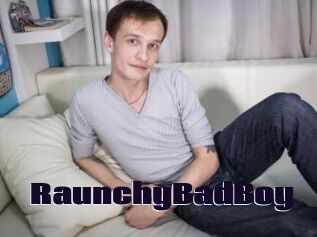 RaunchyBadBoy