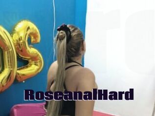 RoseanalHard