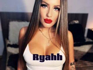 Ryahh