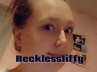 Recklesstiffy