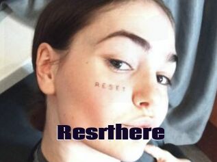 Resrthere