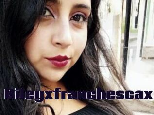 Rileyxfranchescax