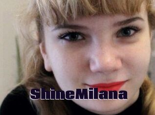 ShineMilana
