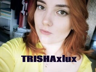TRISHAxlux