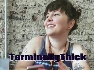 TerminallyThick