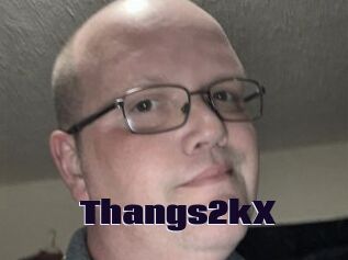 Thangs2kX