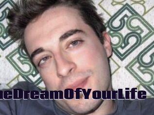 TheDreamOfYourLife
