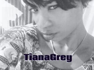 TianaGrey