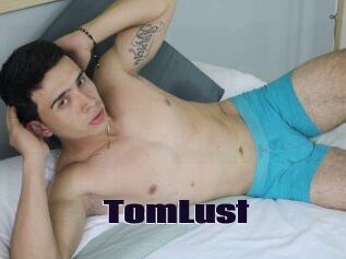 TomLust