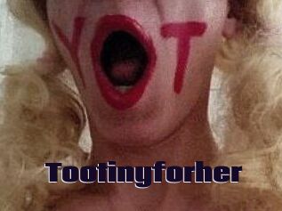 Tootinyforher