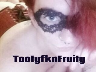 TootyfknFruity
