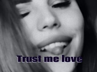 Trust_me_love