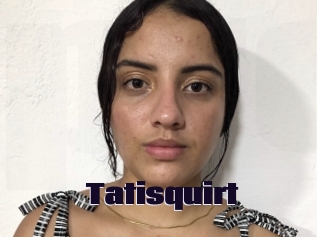 Tatisquirt