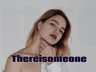 Thereisomeone