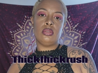 Thickthickrush