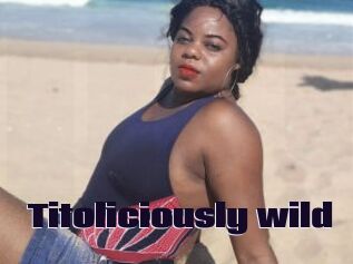 Titoliciously_wild